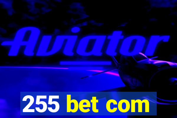 255 bet com